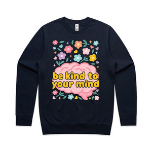 Be kind to your mind - crew neck swearshirt