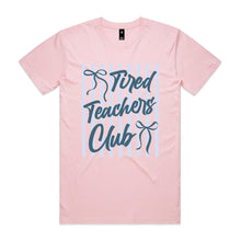 Load image into Gallery viewer, Tired teachers club