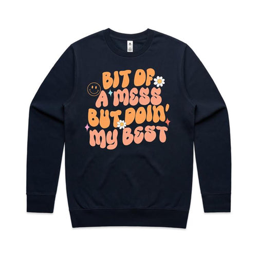 Bit fo a mess but doin' my best - crew neck sweatshirt