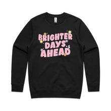 Load image into Gallery viewer, Brighter days ahead - crew neck sweatshirt