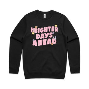 Brighter days ahead - crew neck sweatshirt