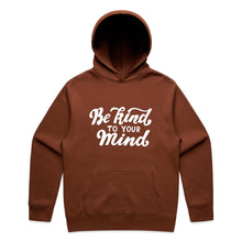 Load image into Gallery viewer, Be kind to your mind - hooded sweatshirt