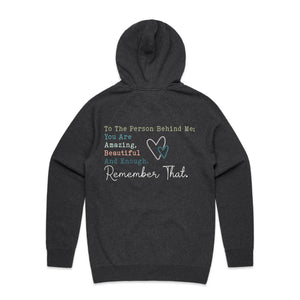 To the Person Behind Me; You are Amazing. Beautiful. And Enough. Remember that. - hooded sweatshirt