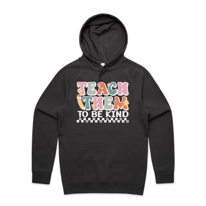 Teach them to be kind - hooded sweatshirt