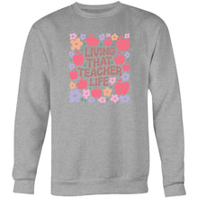 Load image into Gallery viewer, Living that teacher life - Crew Sweatshirt