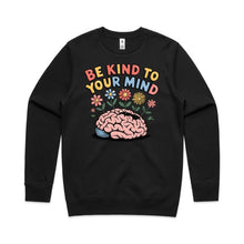 Load image into Gallery viewer, Be kind to your mind - crew neck sweatshirt