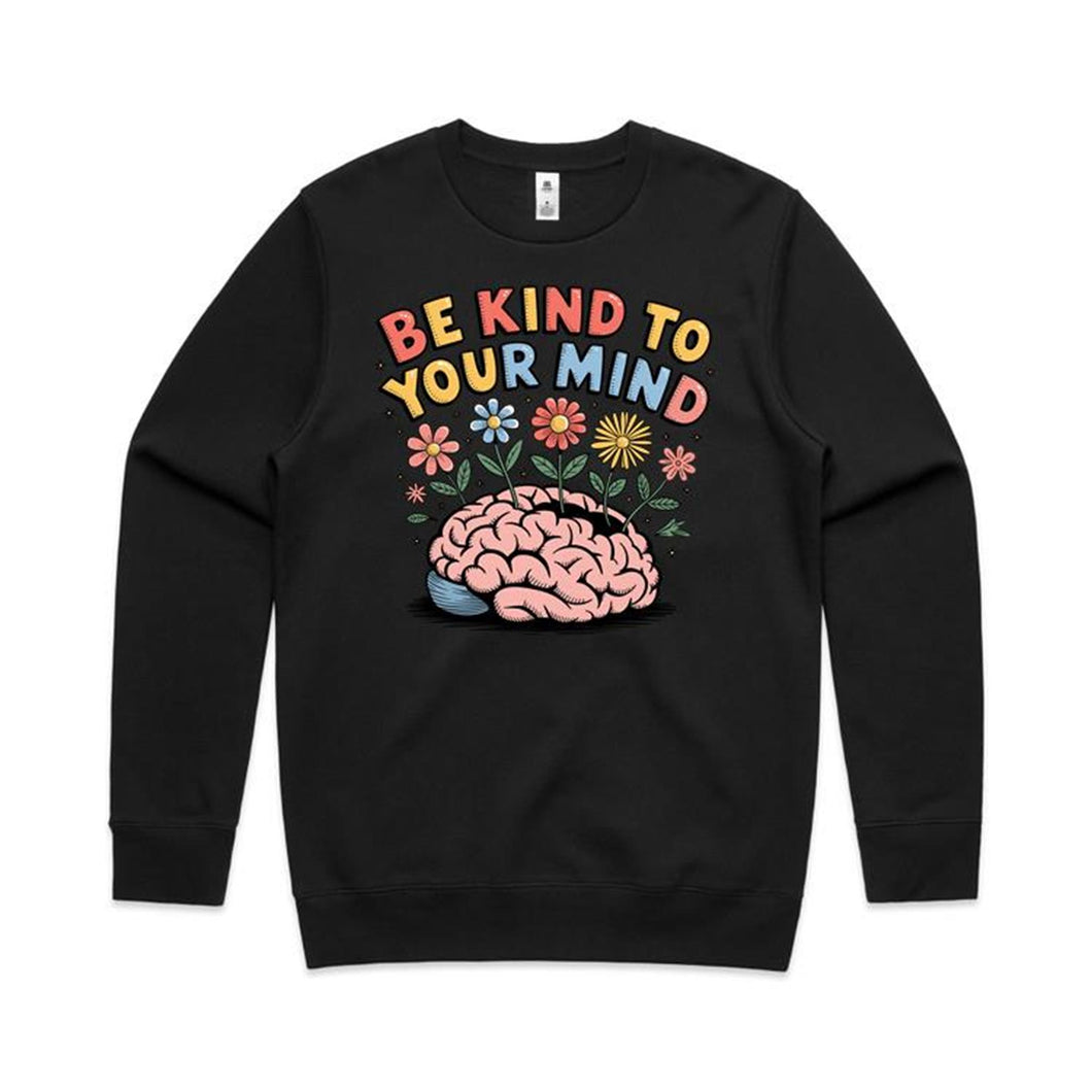 Be kind to your mind - crew neck sweatshirt