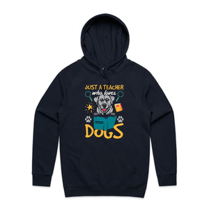 Just a teacher who loves dogs - hooded sweatshirt
