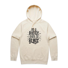 Load image into Gallery viewer, Be a buddy not a bully - hooded sweatshirt