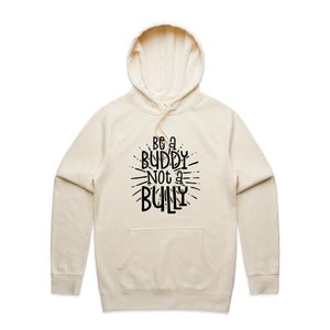 Be a buddy not a bully - hooded sweatshirt