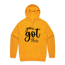 Load image into Gallery viewer, You got this - hooded sweatshirt