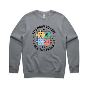 It's okay to feel all the feels - crew neck sweatshirt