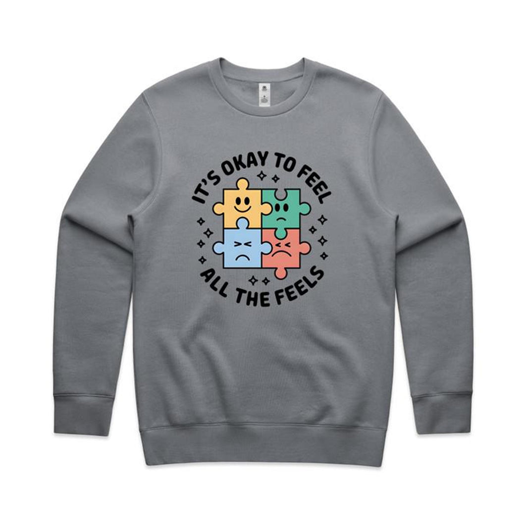 It's okay to feel all the feels - crew neck sweatshirt