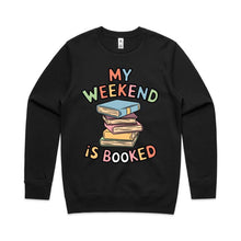 Load image into Gallery viewer, My weekend is booked - crew neck sweatshirt