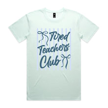 Load image into Gallery viewer, Tired teachers club
