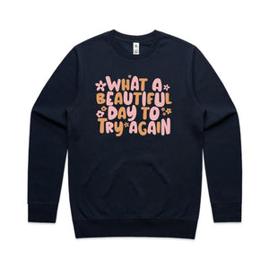 What a beautiful day to try again - crew neck sweatshirt