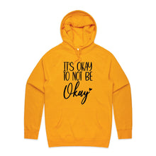 Load image into Gallery viewer, It&#39;s okay to not be okay - hooded sweatshirt