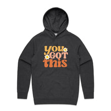 Load image into Gallery viewer, You got this - hooded sweatshirt