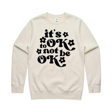 Load image into Gallery viewer, It&#39;s ok to not be ok - crew neck sweatshirt