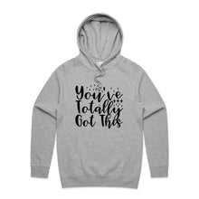 Load image into Gallery viewer, You&#39;ve totally got this - hooded sweatshirt