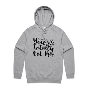 You've totally got this - hooded sweatshirt