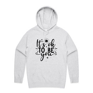 It's ok to be you - hooded sweatshirt