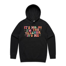 Load image into Gallery viewer, It&#39;s me, Hi I&#39;m the teacher it&#39;s me - hooded sweatshirt