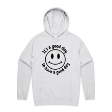 Load image into Gallery viewer, It&#39;s a good day to have a good day - hooded sweatshirt