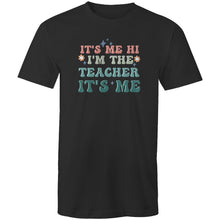 Load image into Gallery viewer, It&#39;s me Hi I&#39;m the teacher it&#39;s me