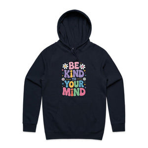 Be kind to your mind - hooded sweatshirt