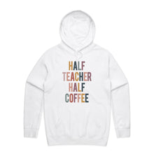Load image into Gallery viewer, Half teacher half coffee - hooded sweatshirt