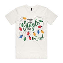 Load image into Gallery viewer, Probably just going to jingle just some of the way I'm tired