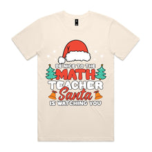 Load image into Gallery viewer, Be nice to the math teacher Santa is watching you