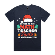 Load image into Gallery viewer, Be nice to the math teacher Santa is watching you