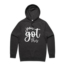 Load image into Gallery viewer, You got this - hooded sweatshirt