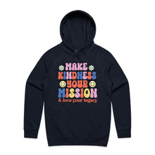 Load image into Gallery viewer, Make kindness your mission &amp; love your legacy - hooded sweatshirt