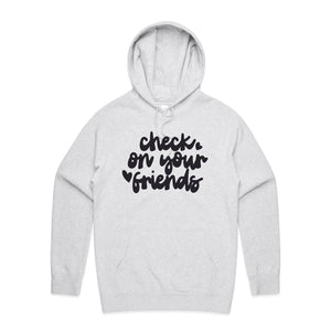 Check on your friends - hooded sweatshirt