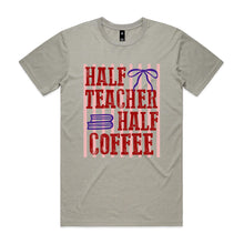 Load image into Gallery viewer, Half teacher half coffee