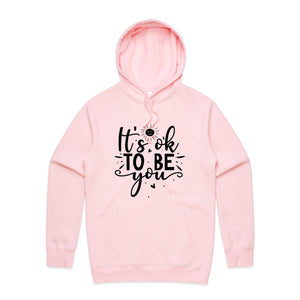 It's ok to be you - hooded sweatshirt