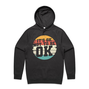 It's ok to not be ok - hooded sweatshirt