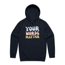 Load image into Gallery viewer, Your words matter - hooded sweatshirt