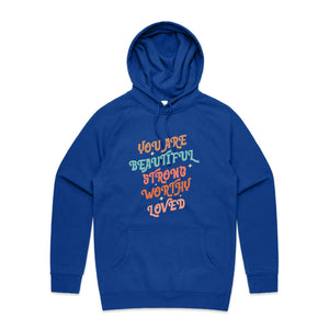 You are beautiful, strong, worthy, loved - hooded sweatshirt