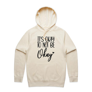 It's okay to not be okay - hooded sweatshirt