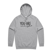 Load image into Gallery viewer, You are enough - hooded sweatshirt