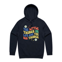 Load image into Gallery viewer, The little things in life are the big things - hooded sweatshirt