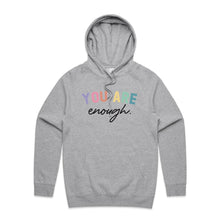 Load image into Gallery viewer, You are enough. - hooded sweatshirt