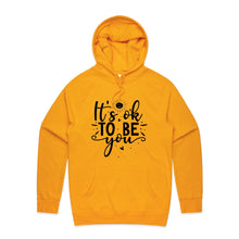 Load image into Gallery viewer, It&#39;s ok to be you - hooded sweatshirt
