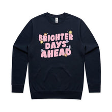 Load image into Gallery viewer, Brighter days ahead - crew neck sweatshirt