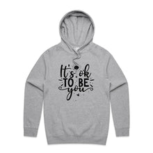 Load image into Gallery viewer, It&#39;s ok to be you - hooded sweatshirt