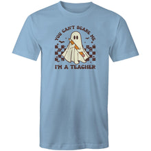 Load image into Gallery viewer, You can&#39;t scare me I&#39;m a teacher